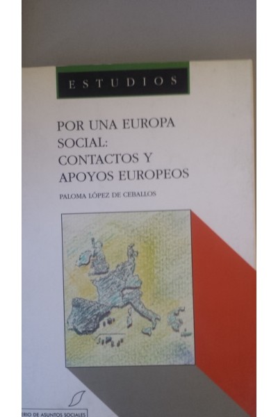 POR UNA EUROPA SOCIAL: CONTACTOS Y APOYOS EUROPEOS